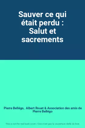 Couverture du produit · Sauver ce qui était perdu : Salut et sacrements