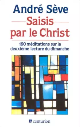 Couverture du produit · Saisis par le Christ : 160 méditations sur la deuxième lecture du dimanche