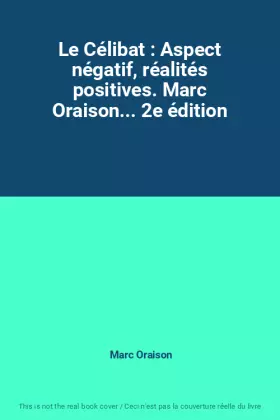 Couverture du produit · Le Célibat : Aspect négatif, réalités positives. Marc Oraison... 2e édition