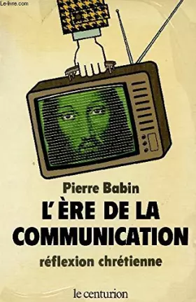 Couverture du produit · L'ere de la communication