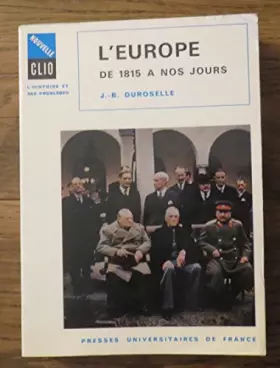 Couverture du produit · L'Europe de 1815 à nos jours : Vie politique et relations internationales (Nouvelle Clio)