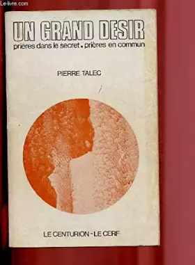 Couverture du produit · UN GRAND DESIR : PRIERES DANS LE SECRET - PRIERES EN COMMUN