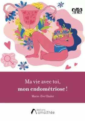 Couverture du produit · Ma vie avec toi, mon endométriose !