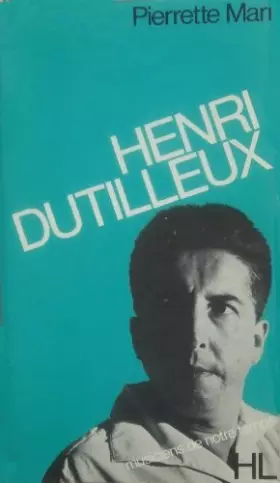 Couverture du produit · Henri dutilleux - musiciens de notre temps in-8° br. 221 pp.