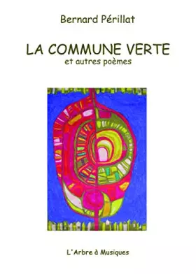 Couverture du produit · LA COMMUNE VERTE et autres poèmes