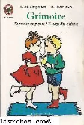 Couverture du produit · GRIMOIRE. Formules magiques à l'usage des enfants