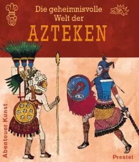 Couverture du produit · Die geheimnisvolle Welt der Azteken