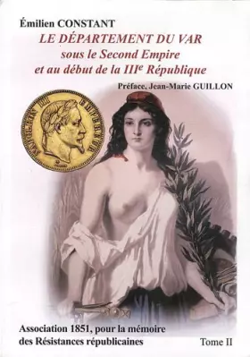 Couverture du produit · Le département du Var sous le Second Empire et au début de la IIIe République : Tome 2