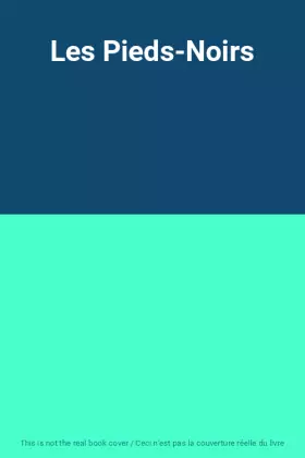 Couverture du produit · Les Pieds-Noirs