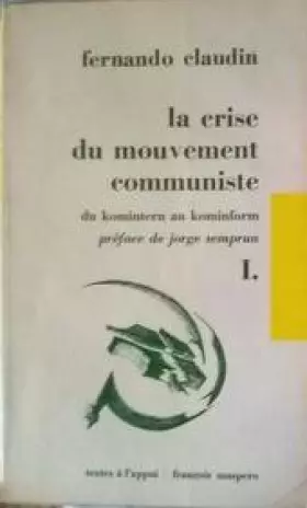 Couverture du produit · La crise du mouvement communiste. Tome 1 seul. La crise de l'internationale communiste. Préface de Jorge Semprun. 1972. (Commun