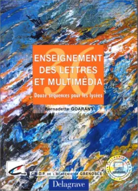Couverture du produit · Enseignement des lettres et multimédia. Douze séquences pour les lycées