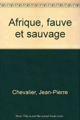 Couverture du produit · Afrique, fauve et sauvage