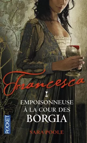 Couverture du produit · Francesca : empoisonneuse à la cour des Borgia (01)