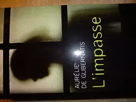 Couverture du produit · L'impasse [Paperback] [Jan 01, 2015] Aurélie De Gubernatis