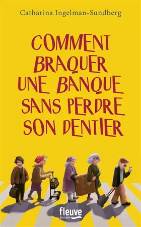 Couverture du produit · Comment braquer une banque sans perdre son dentier