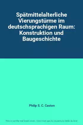 Couverture du produit · Spätmittelalterliche Vierungstürme im deutschsprachigen Raum: Konstruktion und Baugeschichte