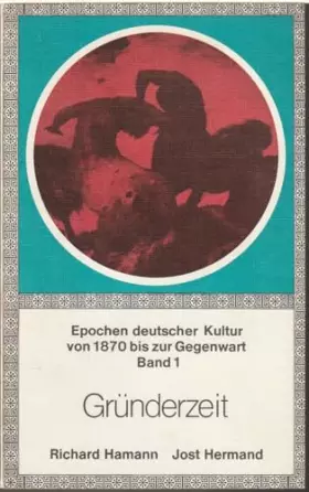 Couverture du produit · Epochen der deutschen Kultur von 1879 bis zur Gegenwart I / Gründerzeit