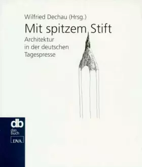 Couverture du produit · Mit spitzem Stift: Architektur in der deutschen Tagespresse