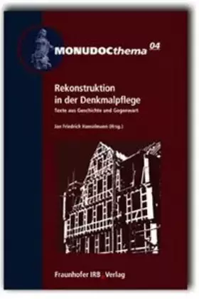 Couverture du produit · MONUDOCthema, 4: Rekonstruktion in der Denkmalpflege. Texte aus Geschichte und Gegenwart