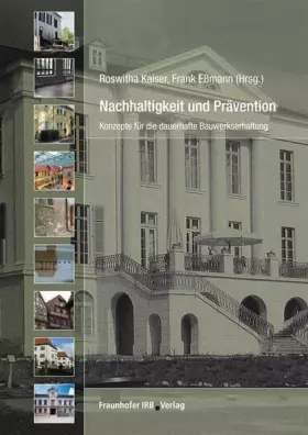 Couverture du produit · Nachhaltigkeit und Prävention: Konzepte für die dauerhafte Bauwerkserhaltung Tagungsband zur Veranstaltung am 20. November 2010