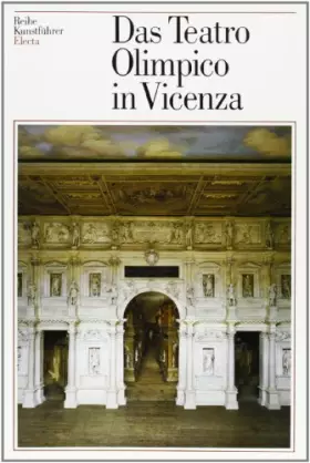 Couverture du produit · Das Teatro Olimpico in Vicenza. Ediz. illustrata
