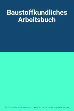 Couverture du produit · Baustoffkundliches Arbeitsbuch