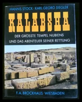 Couverture du produit · Kalabsha. Der größte Tempel Nubiens und das Abenteuer seiner Rettung.