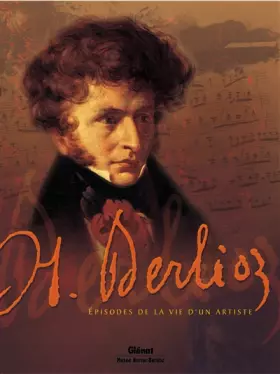 Couverture du produit · Hector Berlioz - Épisodes de la vie d'un artiste