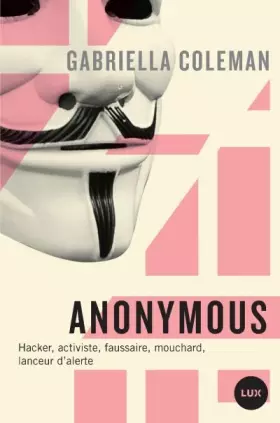 Couverture du produit · Anonymous : espions, hackers, lanceurs d'alertes...