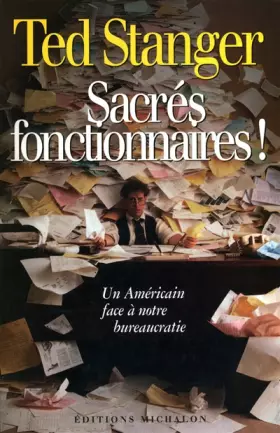 Couverture du produit · Sacrés fonctionnaires ! : Un Américain face à notre bureaucratie