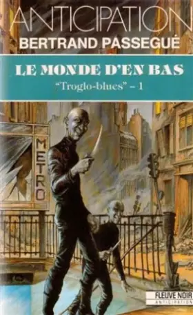 Couverture du produit · Le Monde d'en bas, tome 1 : Troglo-blues