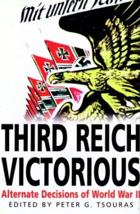 Couverture du produit · Third Reich Victorious: Alternate Decisions of World War II