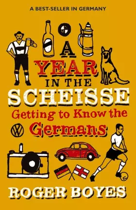 Couverture du produit · A Year in the Scheisse: Getting to Know the Germans