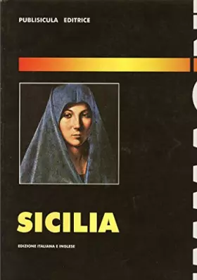 Couverture du produit · Sicilia immagini. La Sicilia racconta La sua storia millenaria attraverso gli itinerari naturalistici, archeologici, artistici 