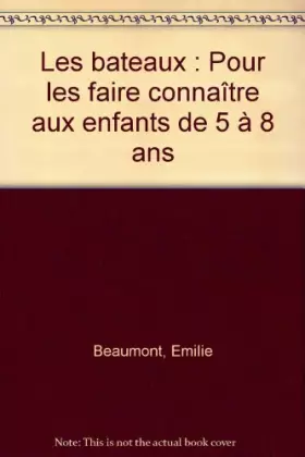 Couverture du produit · Les bateaux : Pour les faire connaître aux enfants de 5 à 8 ans