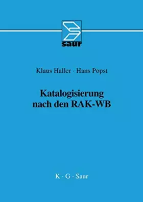 Couverture du produit · Katalogisierung nach den RAK-WB: Eine Einführung in die Regeln für die alphabetische Katalogisierung in wissenschaftlichen Bibl