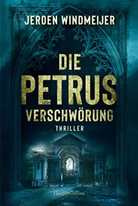 Couverture du produit · Die Petrus-Verschwörung: Thriller (Ein Peter-de-Haan-Thriller, Band 1)