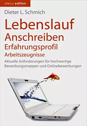 Couverture du produit · Lebenslauf, Anschreiben, Erfahrungsprofil, Arbeitszeugnisse: Aktuelle Anforderungen für hochwertige Bewerbungsmappen und Online