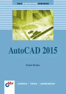 Couverture du produit · AutoCAD 2015 (bhv-Das Einsteigerseminar)