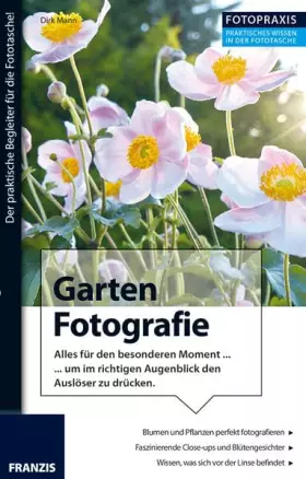 Couverture du produit · Fotopraxis Garten Fotografie: Alles für den einen besonderen Moment ...und im richtigen Augenblick den Auslöser drücken
