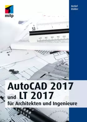 Couverture du produit · AutoCAD 2017 und LT 2017 für Architekten und Ingenieure (mitp Professional)