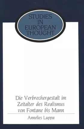 Couverture du produit · Die Verbrechergestalt im Zeitalter des Realismus von Fontane bis Mann (Studies in European Thought) (German Edition)