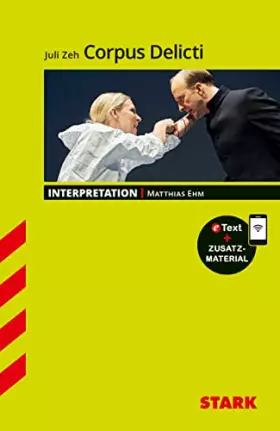 Couverture du produit · STARK Interpretationen Deutsch - Juli Zeh: Corpus Delicti: Mit Online-Zugang