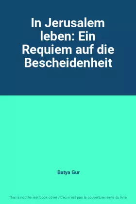 Couverture du produit · In Jerusalem leben: Ein Requiem auf die Bescheidenheit