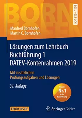 Couverture du produit · Lösungen zum Lehrbuch Buchführung 1 DATEV-Kontenrahmen 2019: Mit zusätzlichen Prüfungsaufgaben und Lösungen (Bornhofen Buchführ