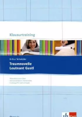 Couverture du produit · Arthur Schnitzler: Traumnovelle / Leutnant Gustl: Arbeitsheft Klasse 10-13 (Klausurtraining Deutsch)