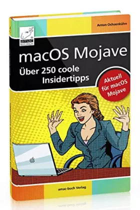 Couverture du produit · macOS Mojave - Über 250 coole Insidertipps aktuell für macOS Mojave (iMac, Mac mini, MacBook Air, MacBook Pro)