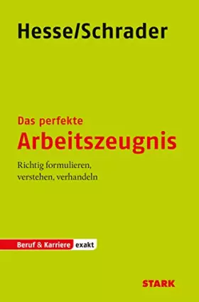 Couverture du produit · STARK Hesse/Schrader: EXAKT - Das perfekte Arbeitszeugnis: Richtig formulieren, verstehen, verhandeln (STARK-Verlag - Bewerbung