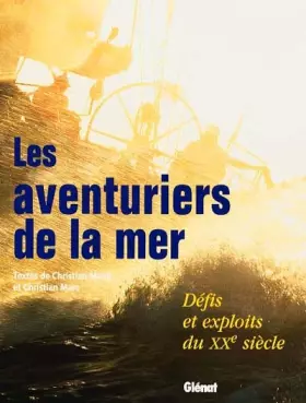Couverture du produit · Les Aventuriers de la mer : Défis et exploits du XXe siècle