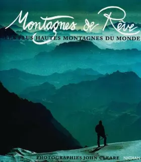 Couverture du produit · Montagnes de rêve. Les plus hautes montagnes du monde